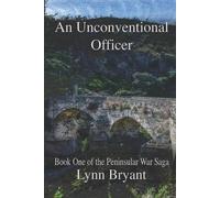 Lynn Bryant An Unconventional Officer (Tascabile) Peninsular War Saga