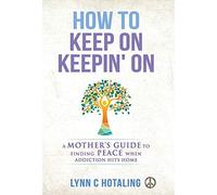 Lynn C Hotaling How to Keep On Keepin' On (Copertina rigida)