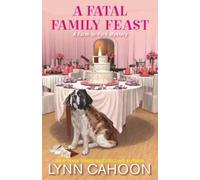 Lynn Cahoon A Fatal Family Feast (Tascabile) Farm-to-Fork Mystery