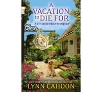 Lynn Cahoon A Vacation to Die For (Tascabile) Tourist Trap Mystery