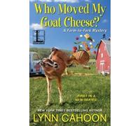 Lynn Cahoon Who Moved My Goat Cheese? (Tascabile) Farm-to-Fork Mystery