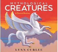 Lynn Curlee Mythological Creatures (Tascabile) Lynn Curlee Wonders of the World