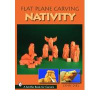 Lynn Diel Flat Plane Carving the Nativity (Tascabile)