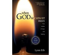 Lynn Eib When God & Cancer Meet (Tascabile)