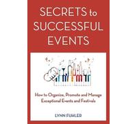 Lynn Fuhler Secrets to Successful Events (Tascabile)