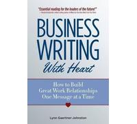 Lynn Gaertner-Johnston Business Writing with Heart (Tascabile)