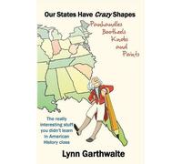 Lynn Garthwaite Our States Have Crazy Shapes (Tascabile)