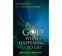 Lynn Grabhorn Dear God What's Happening to Us (Tascabile)