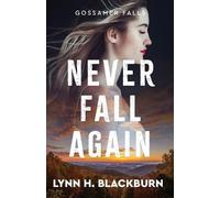 Lynn H. Blackburn Never Fall Again (Tascabile) Gossamer Falls