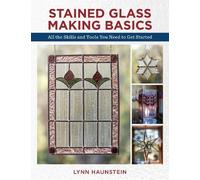 Lynn Haunstein Stained Glass Making Basics (Tascabile)