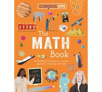 Lynn Huggins-Cooper Curious Kids: The Math Book (Tascabile) Curious Kids Library