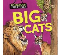 Lynn Huggins-Cooper Dangerous Creatures: Big Cats (Copertina rigida)