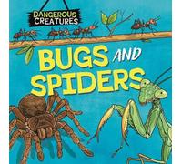 Lynn Huggins-Cooper Dangerous Creatures: Bugs and Spiders (Tascabile)