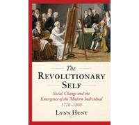 Lynn Hunt The Revolutionary Self (Copertina rigida)