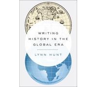Lynn Hunt Writing History in the Global Era (Copertina rigida)