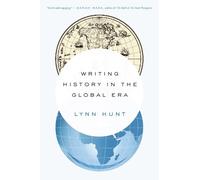 Lynn Hunt Writing History in the Global Era (Tascabile)
