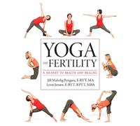 Yoga and Fertility: A Journey to Health and Healing