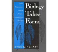 Lynn K. Nyhart Biology Takes Form (Tascabile)