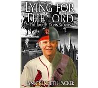 Lynn Kenneth Packer Lying For The Lord-The Paul H. Dunn Stories (Tascabile)