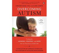 Overcoming Autism: Finding the Answers, Strategies, and Hope That Can Transform a Child's Life