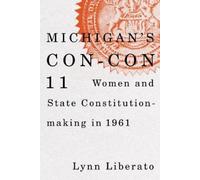 Lynn Liberato Michigan's Con-Con 11 (Tascabile)