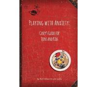 Lynn Lyons Reid Wilson Playing with Anxiety (Tascabile)