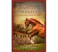 Lynn Mann From A Spark Comes A Flame (Tascabile) Horses Know Series
