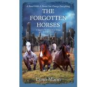 Lynn Mann The Forgotten Horses (Tascabile) Horses Know Trilogy