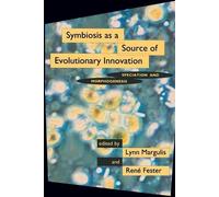 Lynn Margulis Symbiosis as a Source of Evolutionary Innovation (Tascabile)