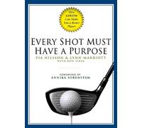 Lynn Marriott Pia Nilsson Every Shot Must Have a Purpose (Copertina rigida)