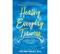 Lynn Mary Karjala Healing Everyday Traumas (Tascabile)