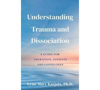 Lynn Mary Karjala Understanding Trauma and Dissociation (Tascabile)