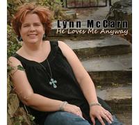 Lynn McCarn - He Loves Me Anyway