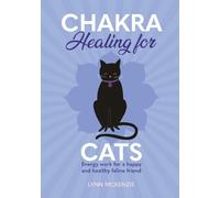 Lynn McKenzie Chakra Healing for Cats (Copertina rigida) Chakra Healing for Pets