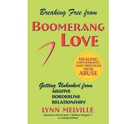 Lynn Melville Breaking Free from Boomerang Love (Tascabile)