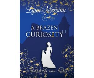 Lynn Messina A Brazen Curiosity (Copertina rigida)