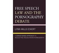Lynn Mills Eckert Free Speech Law and the Pornography Debate (Copertina rigida)