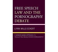 Lynn Mills Eckert Free Speech Law and the Pornography Debate (Tascabile)