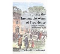 Lynn P Ronaldi Trusting the Inscrutable Ways of Providence (Tascabile)
