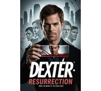 Lynn P Tremblay Dexter Resurrection Inside the Making of the Iconic (Tascabile)
