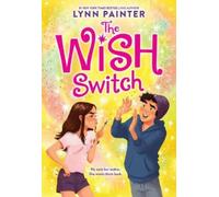 Lynn Painter The Wish Switch (Copertina rigida)