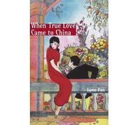 Lynn Pan When True Love Came to China (Copertina rigida)