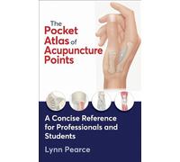 Lynn Pearce The Pocket Atlas of Acupuncture Points (Tascabile)