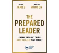 Lynn Perry Wooten Erika H. James The Prepared Leader (Tascabile)