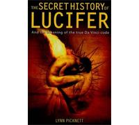 The Secret History of Lucifer (New Edition) by Lynn Picknett