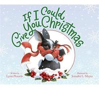 Lynn Plourde If I Could Give You Christmas (Copertina rigida)