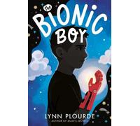 Lynn Plourde The Bionic Boy (Copertina rigida)