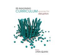 Lynn Quinn Re-imagining Curriculum (Tascabile)