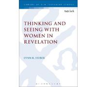 Lynn R. Huber Thinking and Seeing with Women in Revelation (Tascabile)