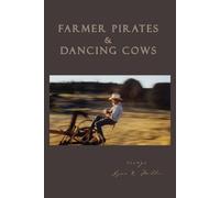 Lynn R Miller Farmer Pirates and Dancing Cows (Tascabile)